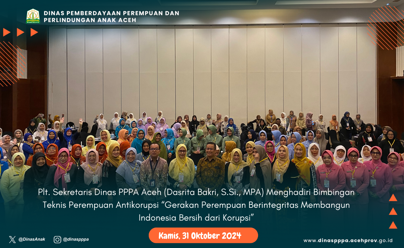 Plt. Sekretaris Dinas PPPA Aceh Menghadiri Bimbingan Teknis Perempuan Antikorupsi