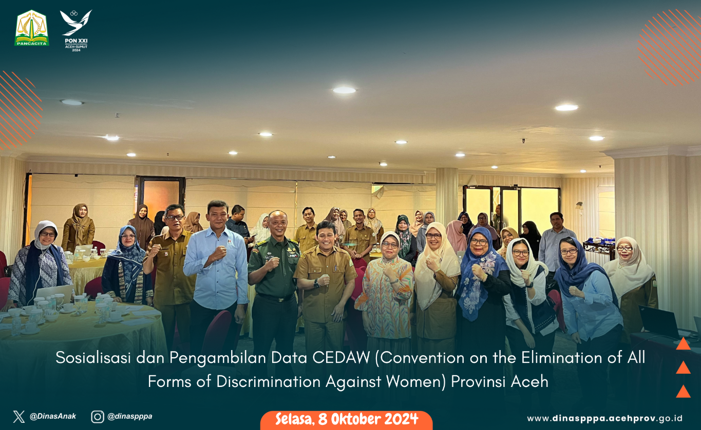 Sosialisasi dan Pengambilan Data CEDAW (Convention on the Elimination of All Forms of Discrimination Against Women) Provinsi Aceh