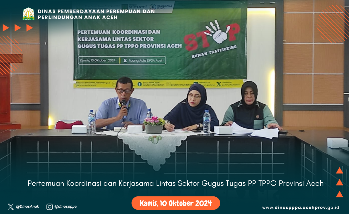 Pertemuan Koordinasi dan Kerjasama Lintas Sektor Gugus Tugas PP TPPO Provinsi Aceh